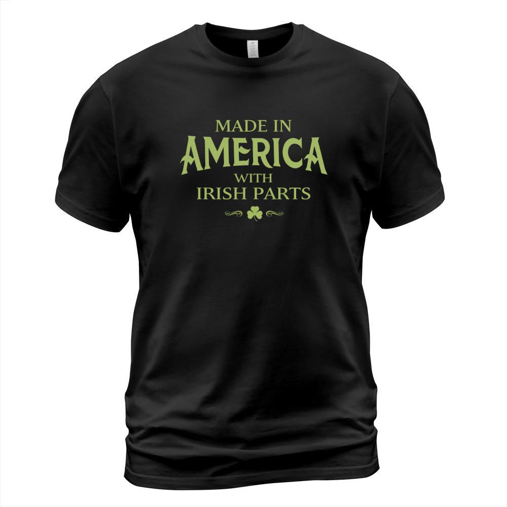 Made In America With Irish Parts T-Shirt Unisex