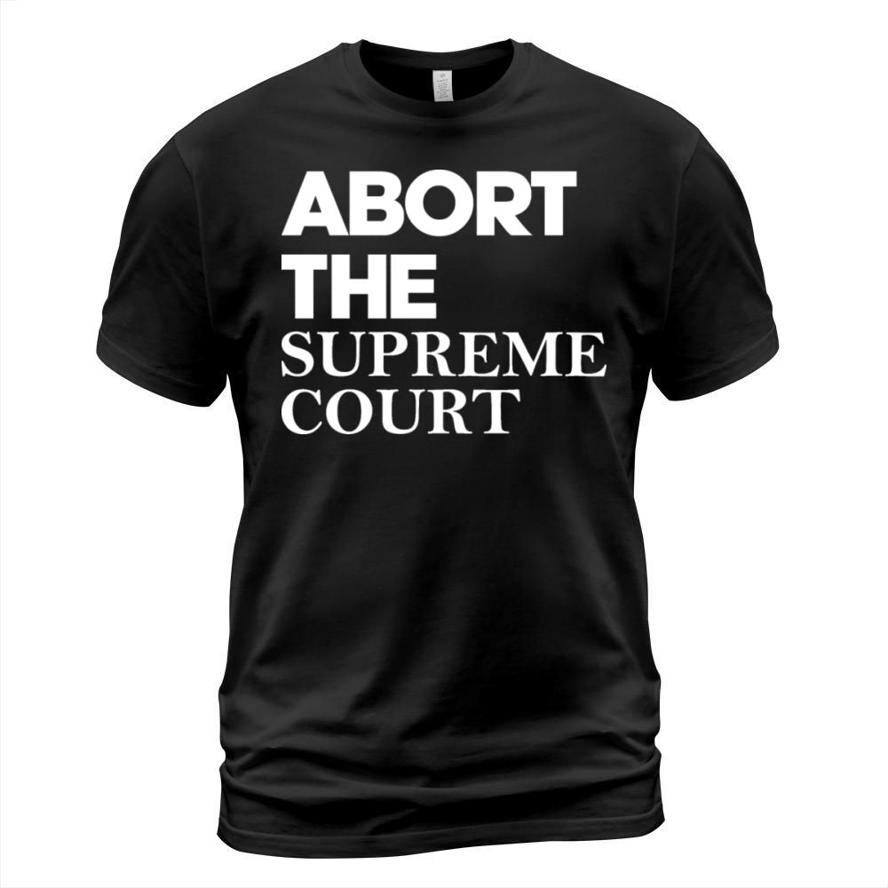 Abort The Supreme Court T-Shirt Unisex