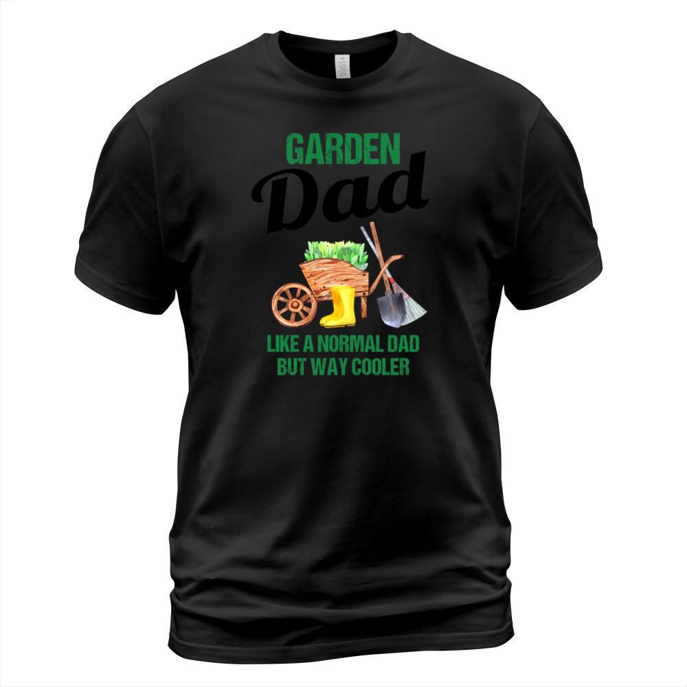 Garden Dad Funny Quote Gift Men T-Shirt Unisex