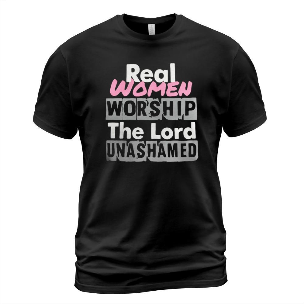Real women worship the lord unashamed T-Shirt Unisex