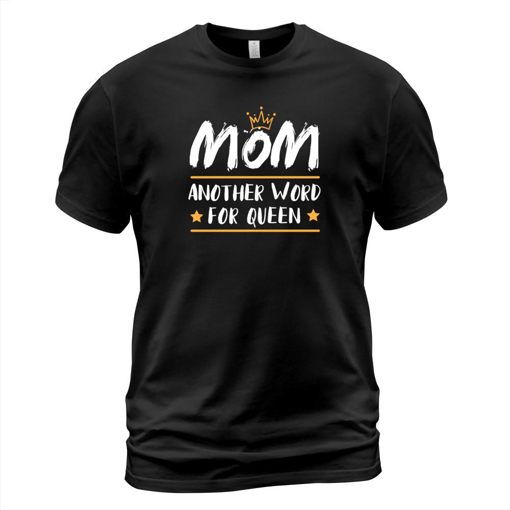 Mom another word for queen T-Shirt Unisex