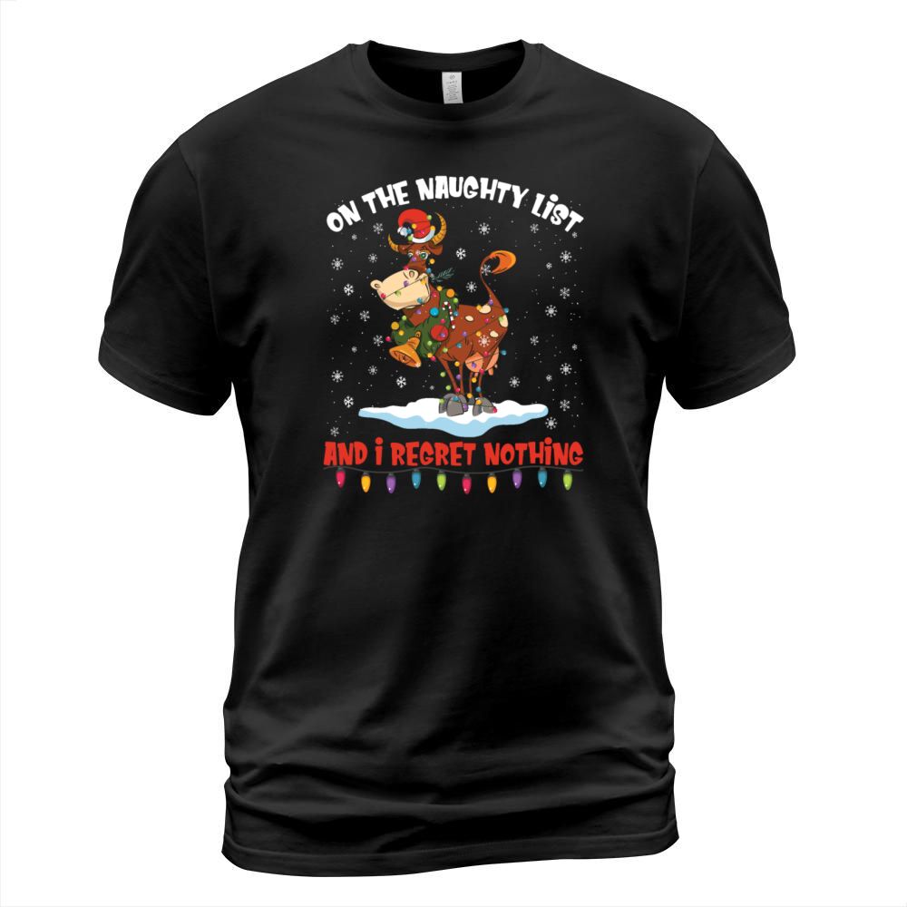On The Naughty List And I Regret Nothing Funny Cow T-Shirt Unisex