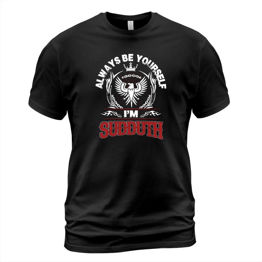 SUDDUTH Always Be Yourself, im SUDDUTH T-Shirt Unisex
