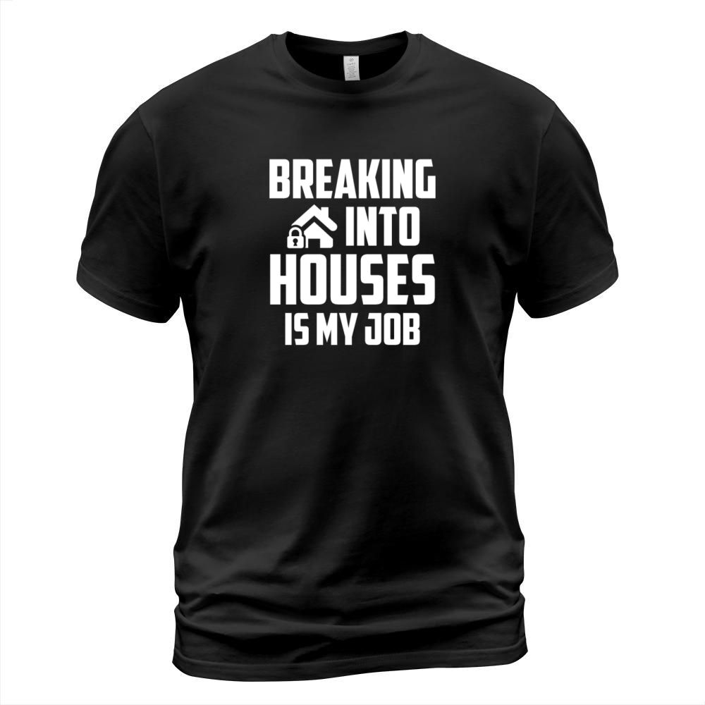 Locksmith Breaking Into Houses Is My Job Pick Tool T-Shirt Unisex