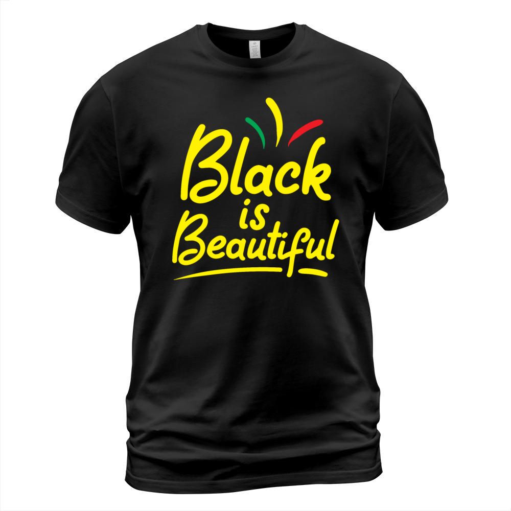 Black Is Beautiful Clothing Gift African American T-Shirt Unisex