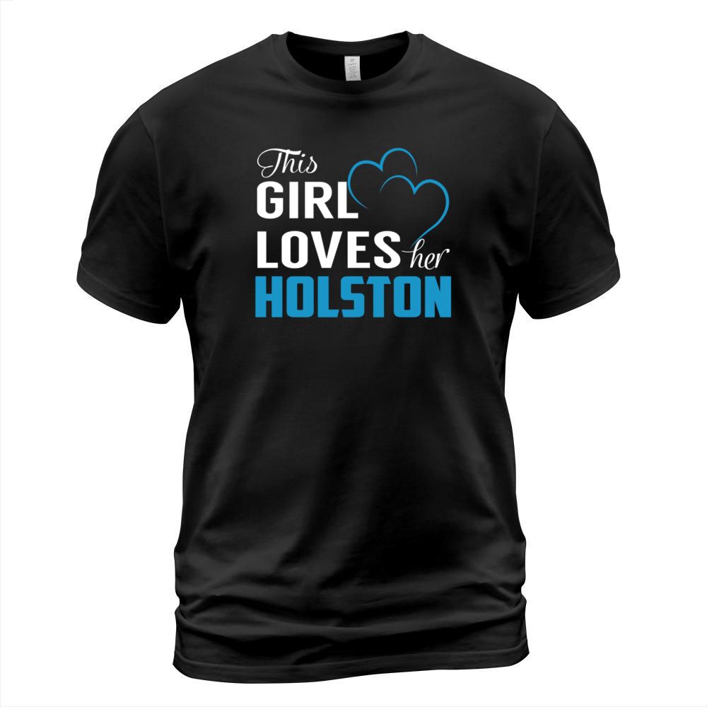 This Girl Loves Her HOLSTON Name Shirts T-Shirt Unisex