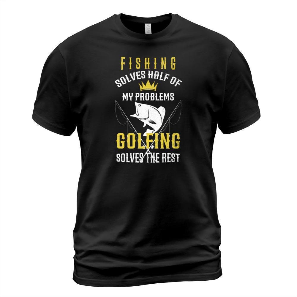 Fishing Solves Half Of My Problems Golfing Vintage T-Shirt Unisex