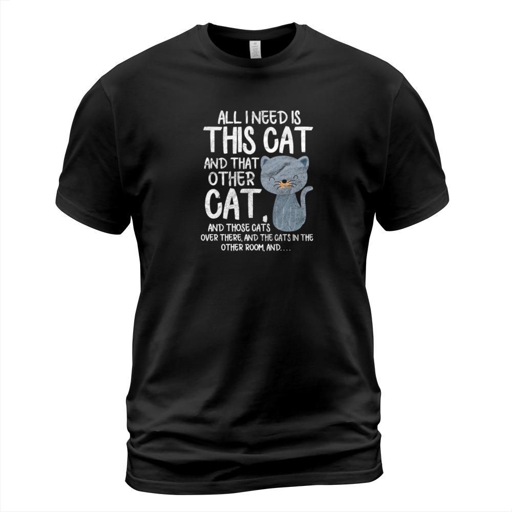 All I Need Is This Cat And That Other Cat Vintage T-Shirt Unisex
