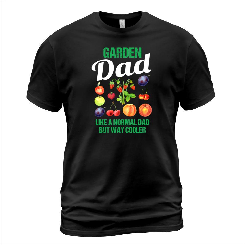 Garden Dad Funny Quote Gift Men T-Shirt Unisex