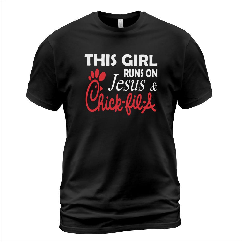 This girl runs on Jesus and Chick-fil-a T-Shirt Unisex