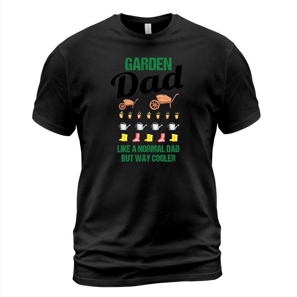 Garden Dad Funny Quote Gift Men T-Shirt Unisex