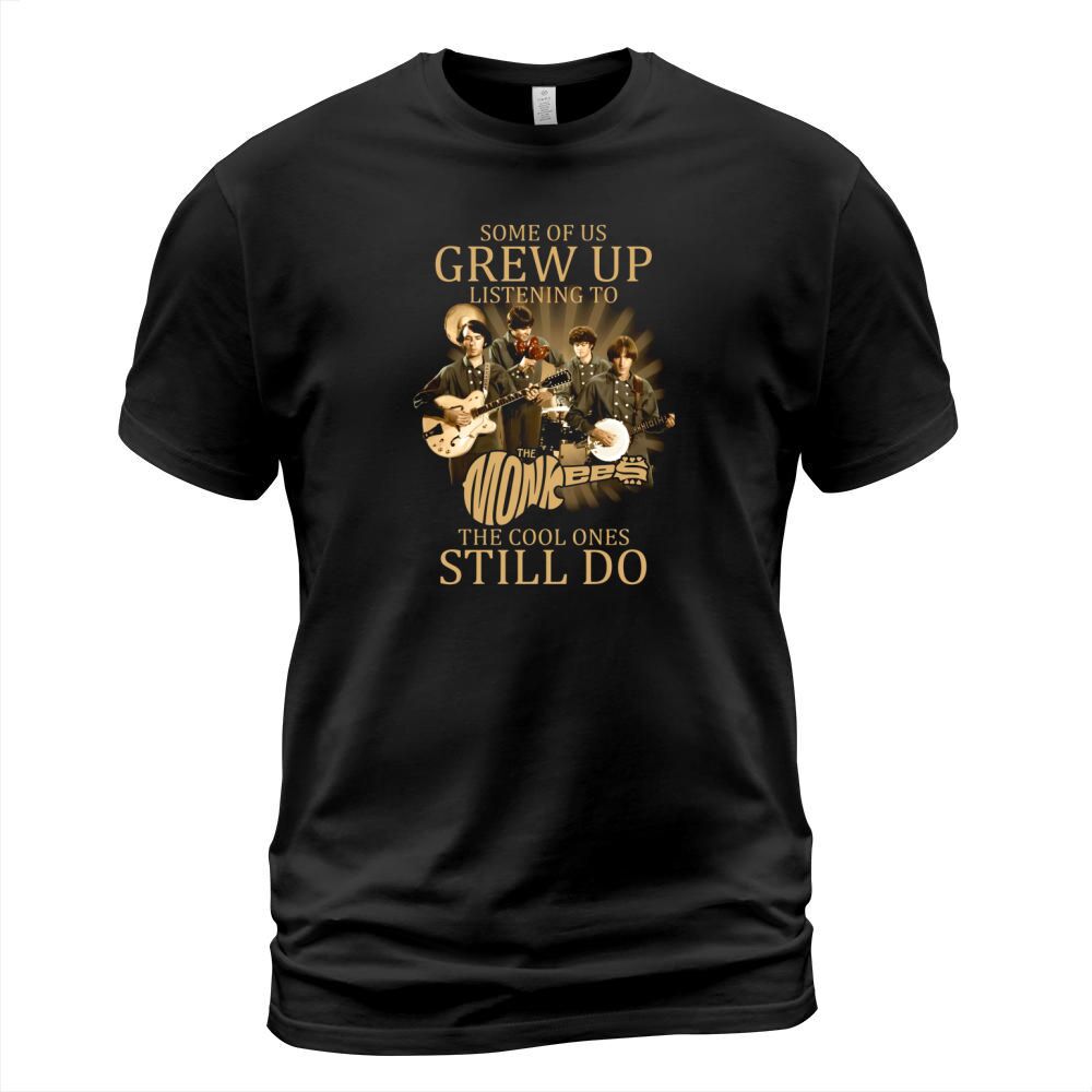 Some of us grew up listening to The Monkees the cool ones still do T-Shirt Unisex