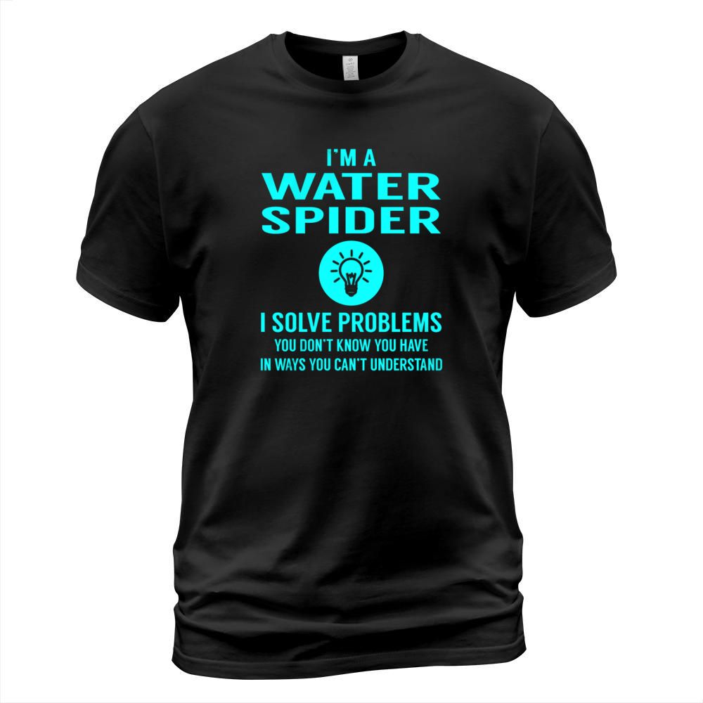 Water Spider I Solve Problem Job Title Shirts T-Shirt Unisex