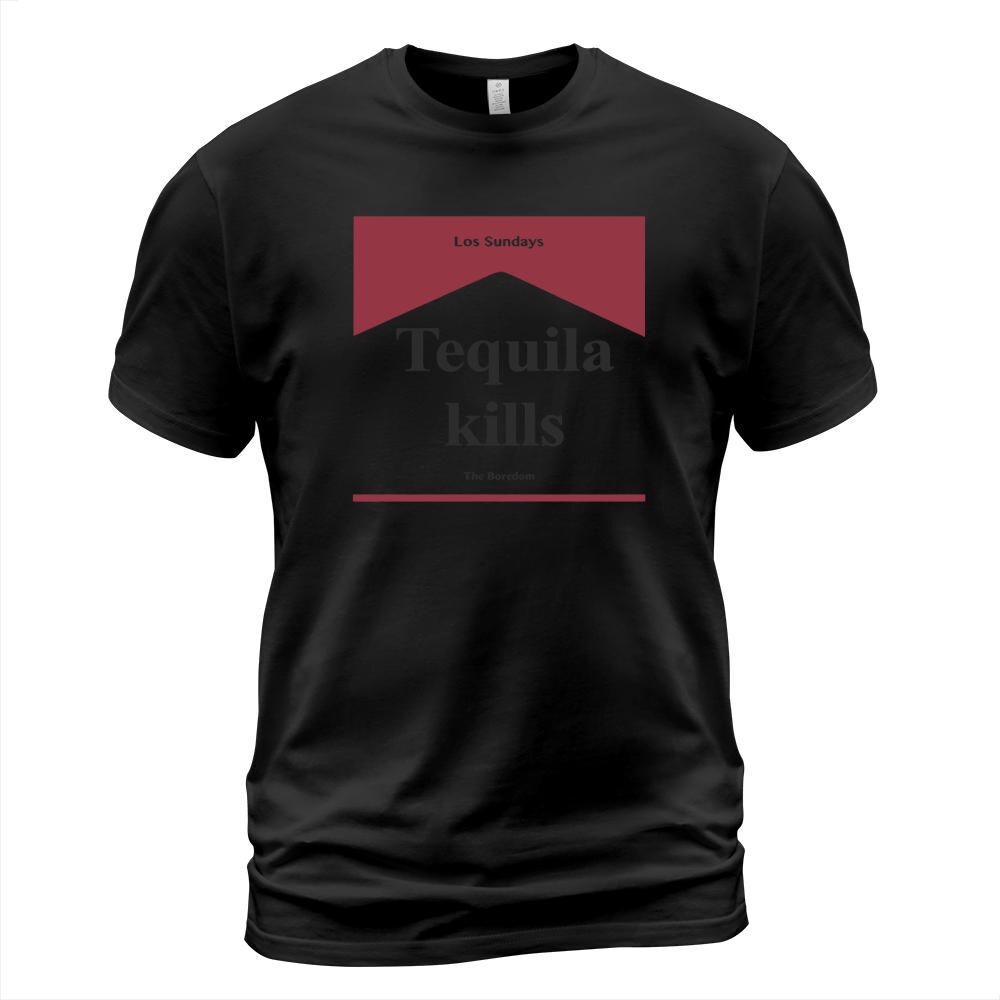 Tequila kill Los Sundays The Boredom shirt T-Shirt Unisex