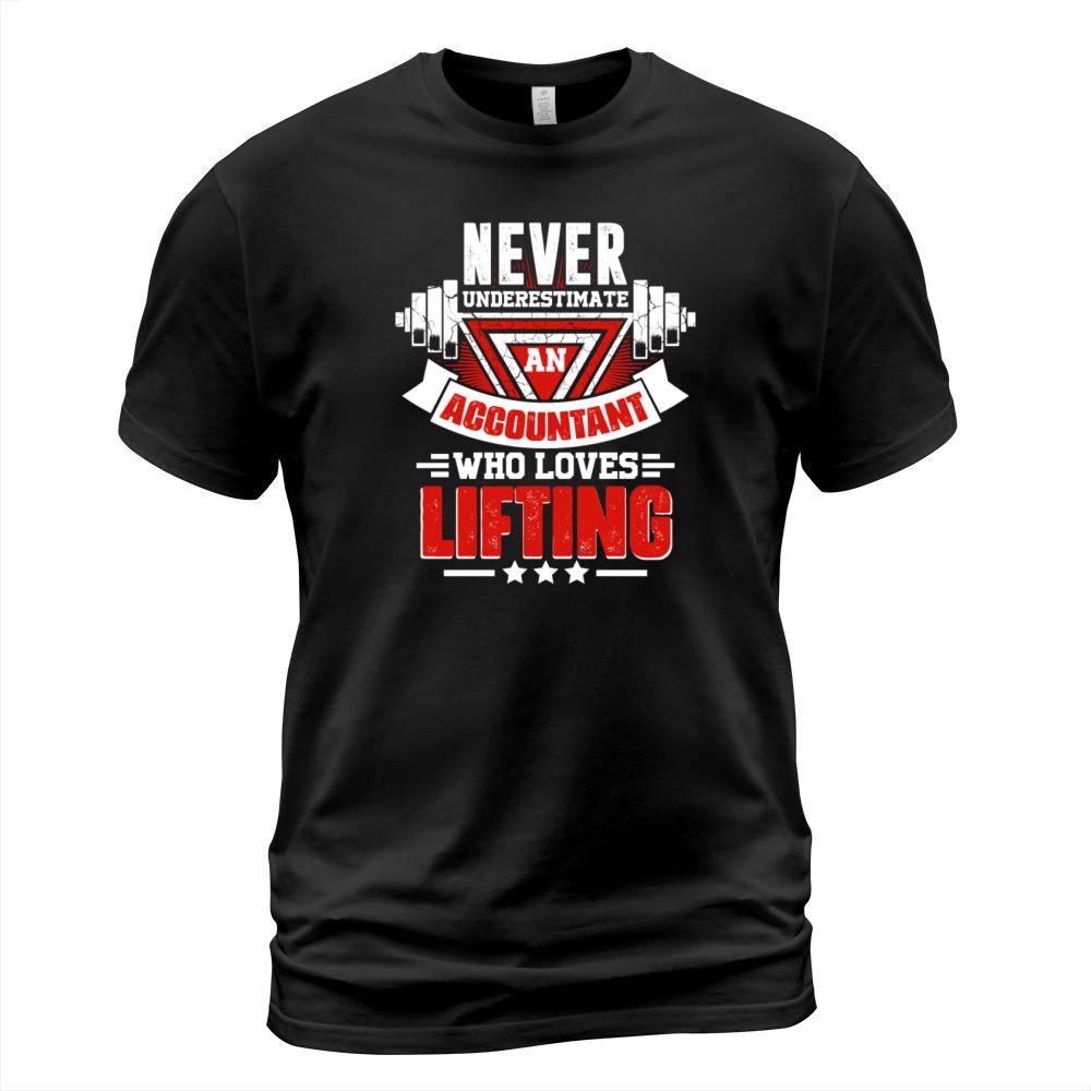 Never Underestimate Accountant Gym Workout Fitness T-Shirt Unisex