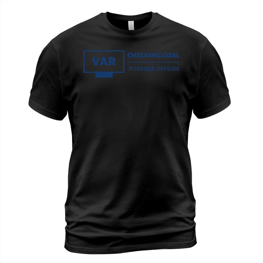 Checking goal possible offside - football Var T-Shirt Unisex