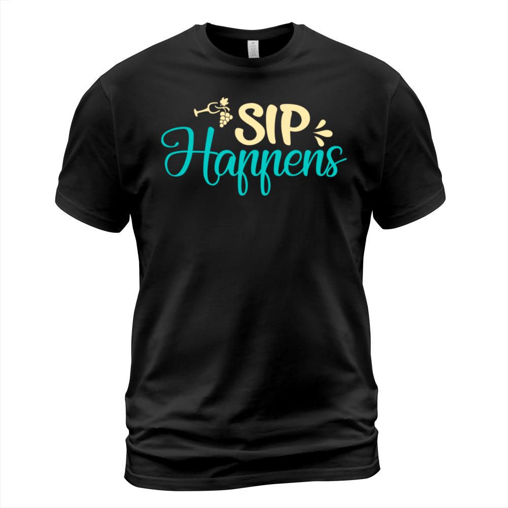 Sip Happens T-Shirt Unisex