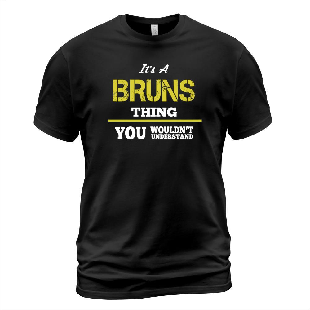 Its a Bruns Thing You Wouldnt Understand T-Shirt Unisex