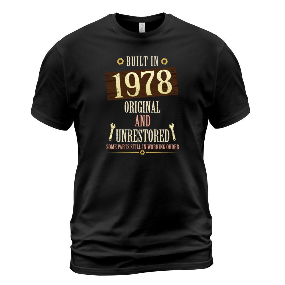 Built In The 1978 Original And Unrestored T-Shirt Unisex