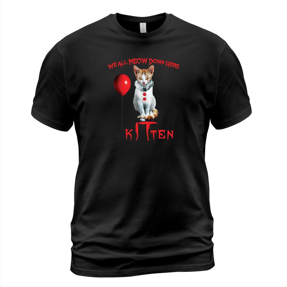 We All Meow Down Here Kitten Horror shirt T-Shirt Unisex