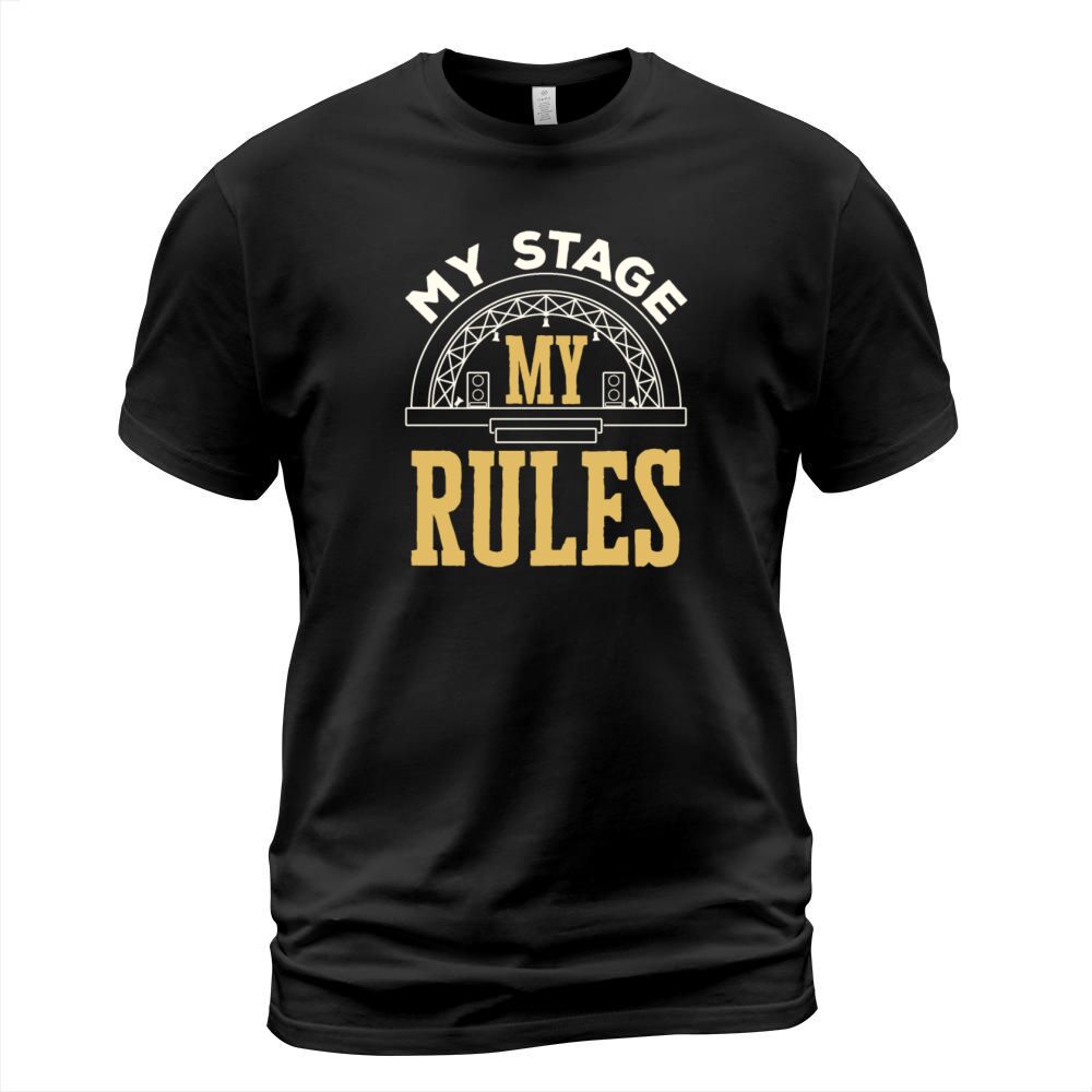 Stage Manager Funny My Stage My Rules T-Shirt Unisex