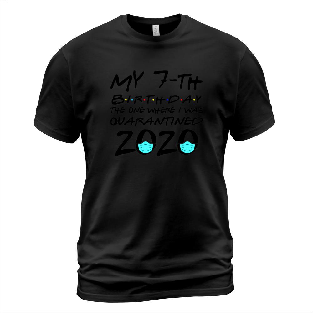 My 7th birthday the one where i was quarantined 2020 T-Shirt T-Shirt Unisex
