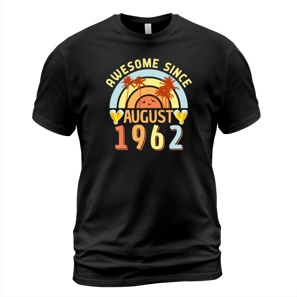 1962 60th Birthday In August T-Shirt Unisex