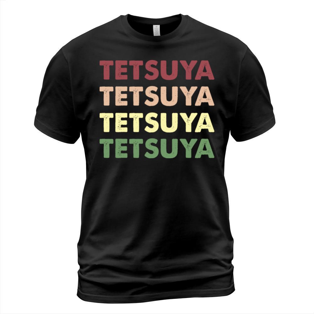 Tetsuya Shirt - Funny Personalized Name Tetsuya T-Shirt Unisex