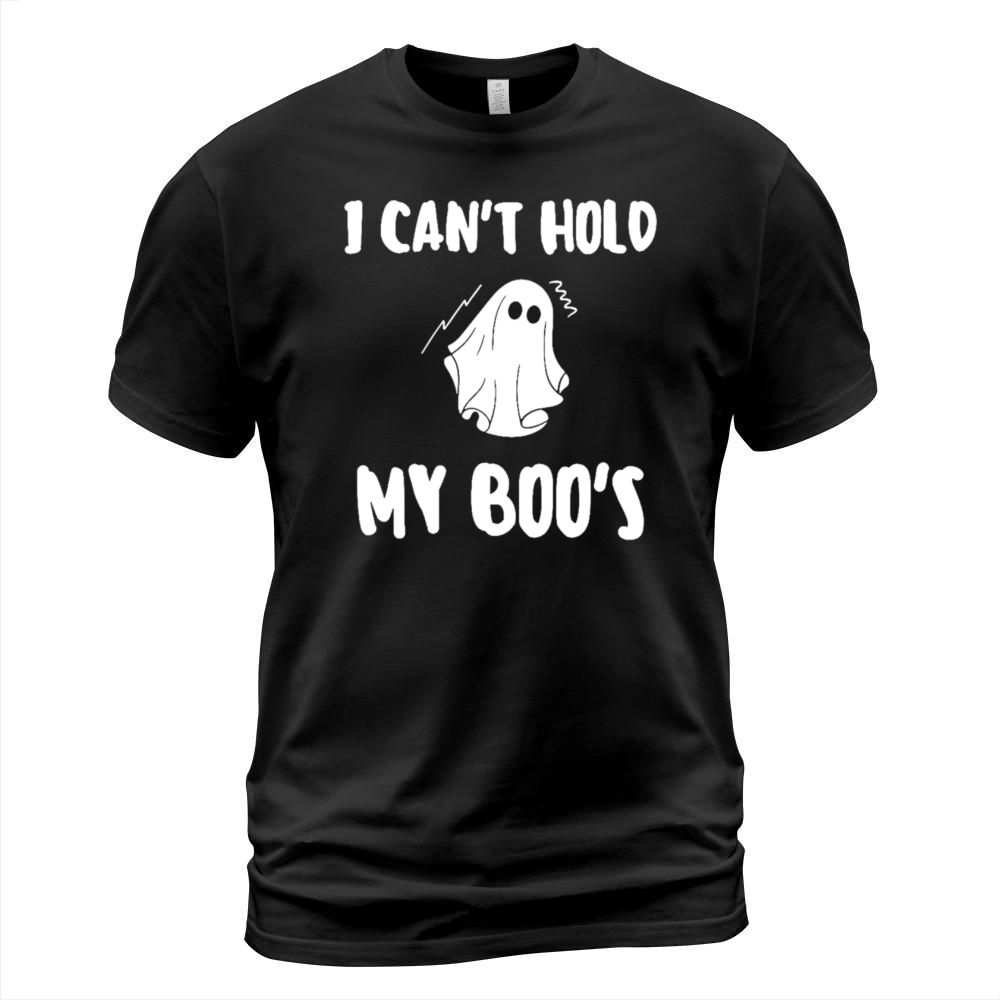 I Cant Hold My Boos T-Shirt Unisex