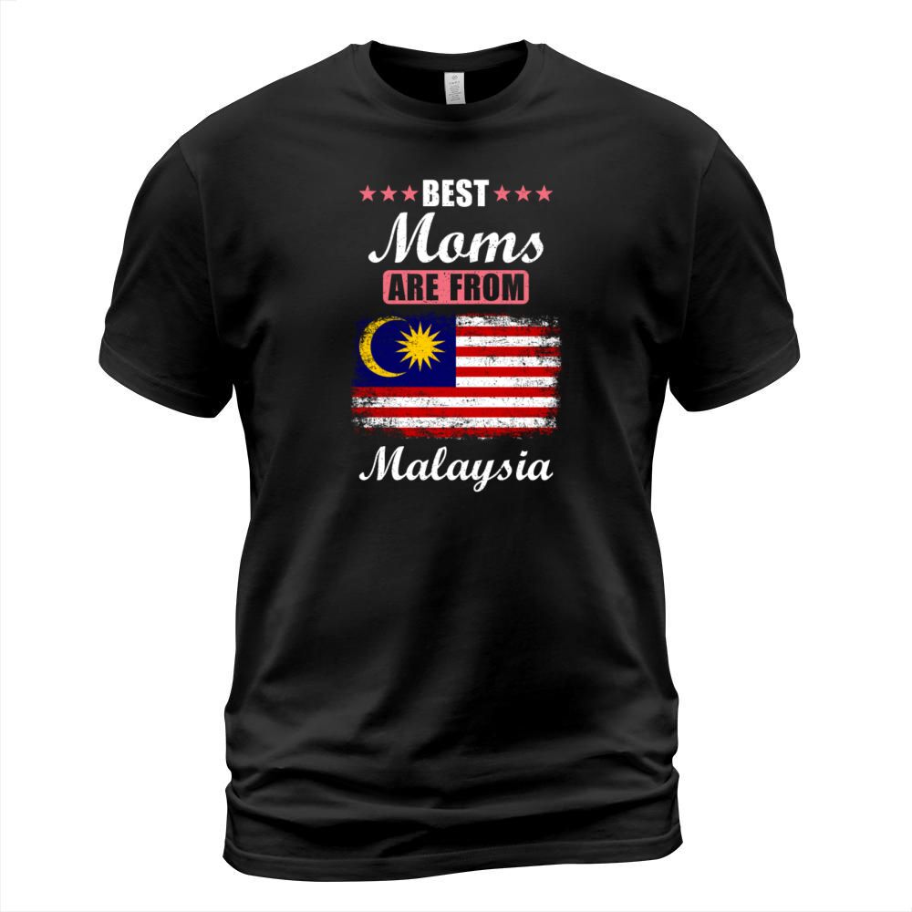 Best Moms are from Malaysia T-Shirt Unisex