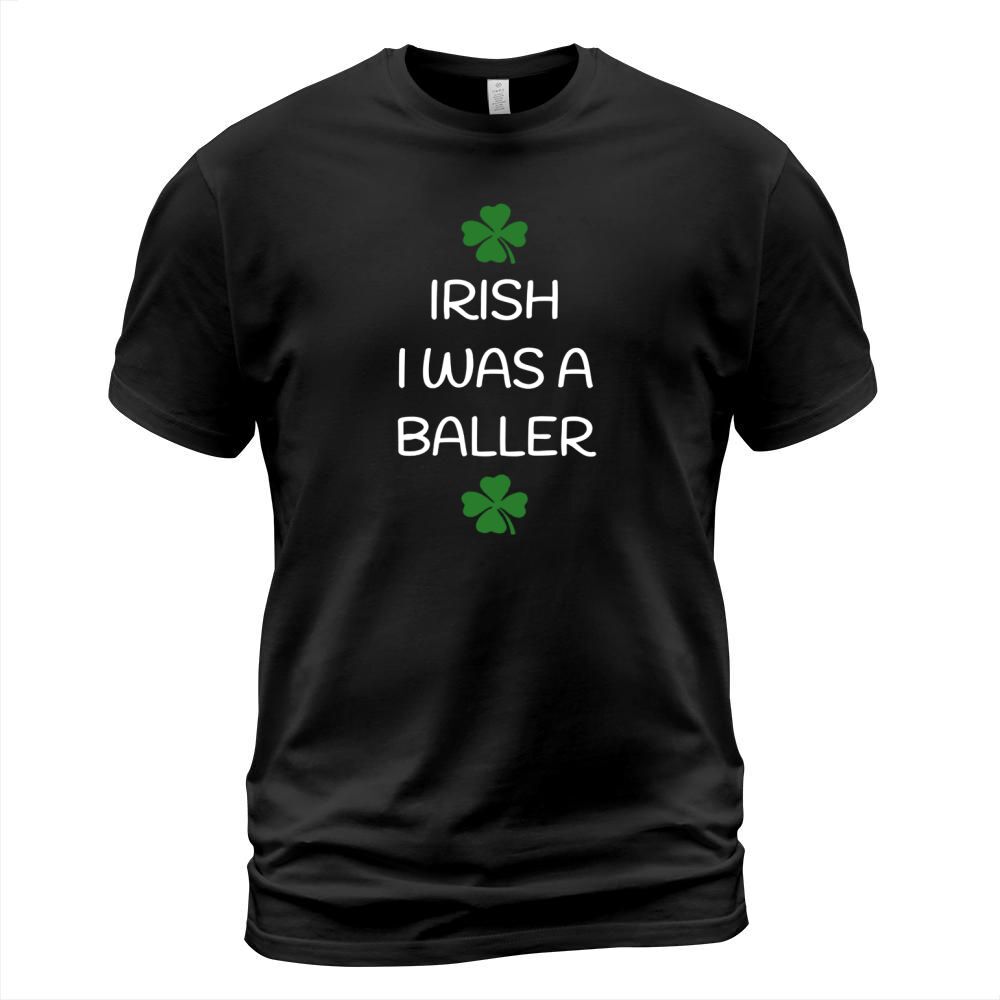 Irish I Was A Baller Shirt T-Shirt Unisex