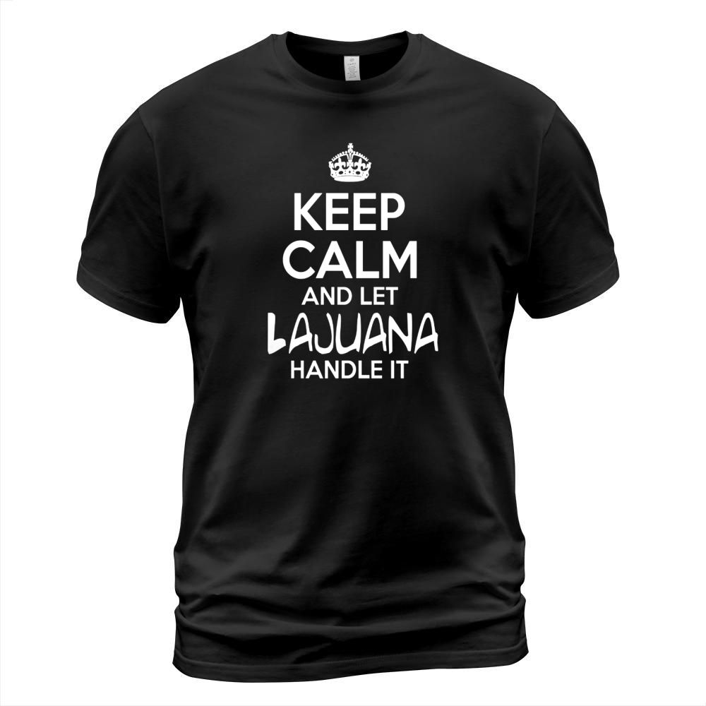 Keep Calm And Let Lajuana Handle It T-Shirt Unisex