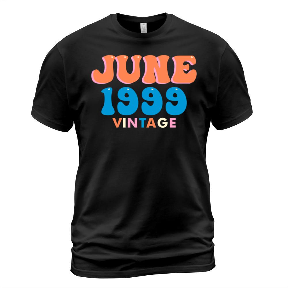 1999 vintage born in June gift T-Shirt Unisex