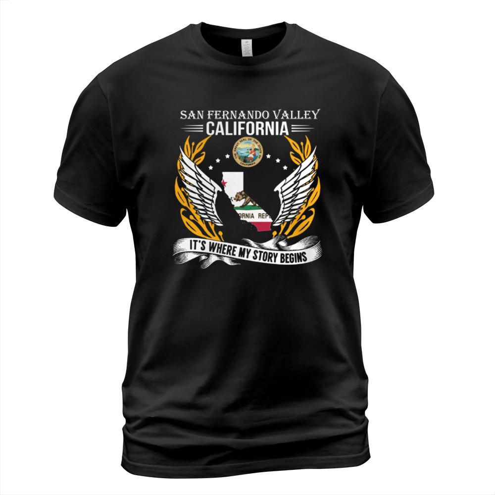 San Fernando Valley californiia its where my story begins T-Shirt Unisex