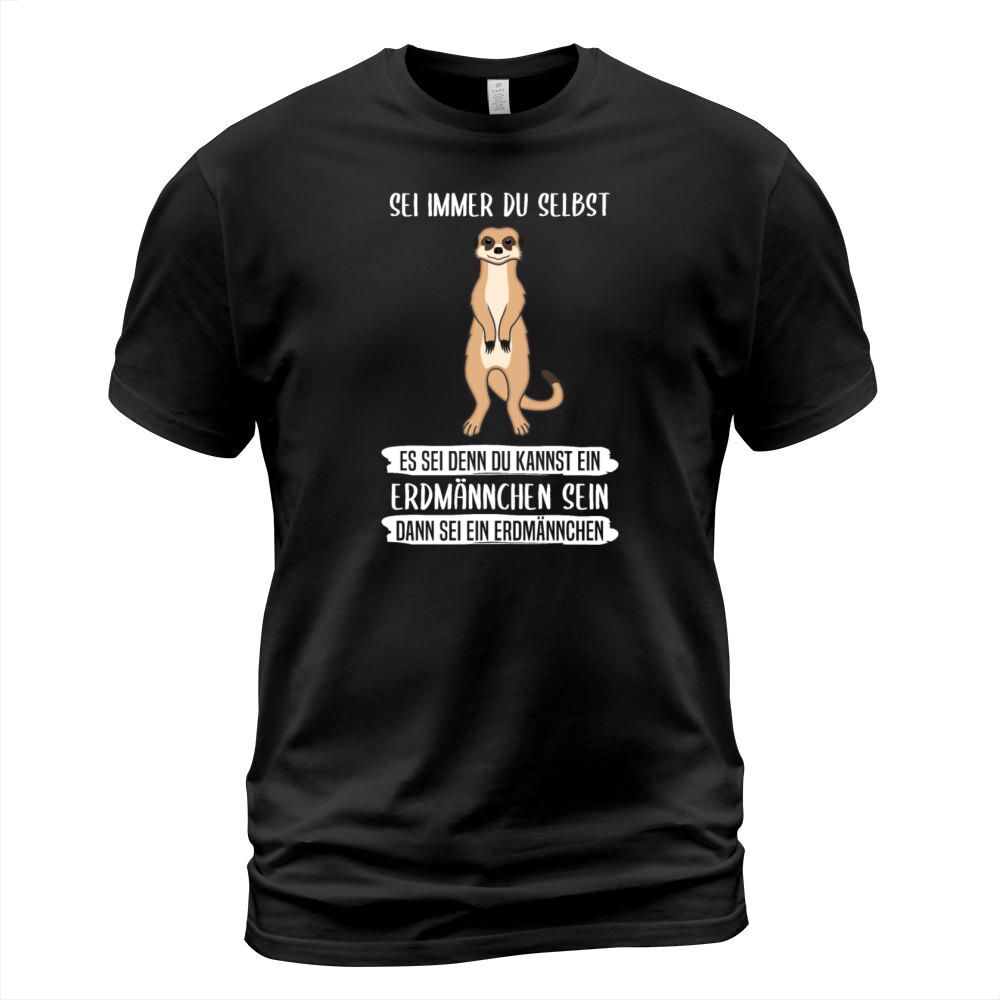 Meerkat Always Be Yourself Quote Gift T-Shirt Unisex