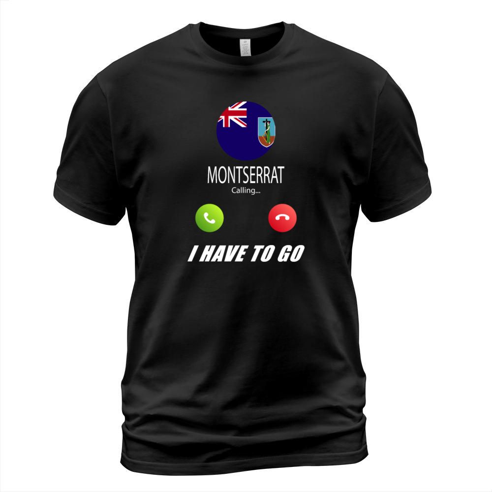 Montserrat is calling Is calling Flag Saying T-Shirt Unisex