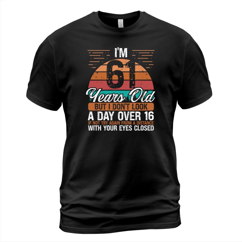 61 Birthday Day over 16 Vintage 61 Years Old T-Shirt Unisex