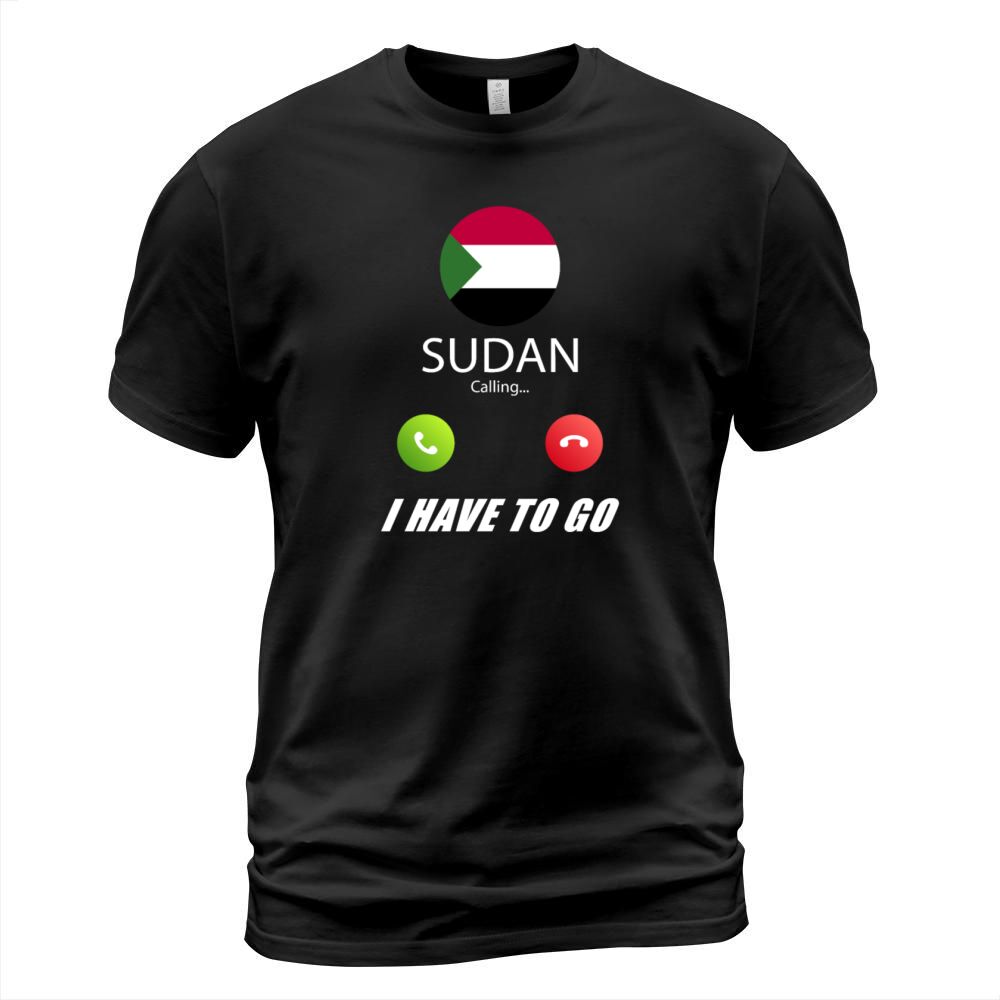 Sudan is calling Is calling Flag Saying T-Shirt Unisex
