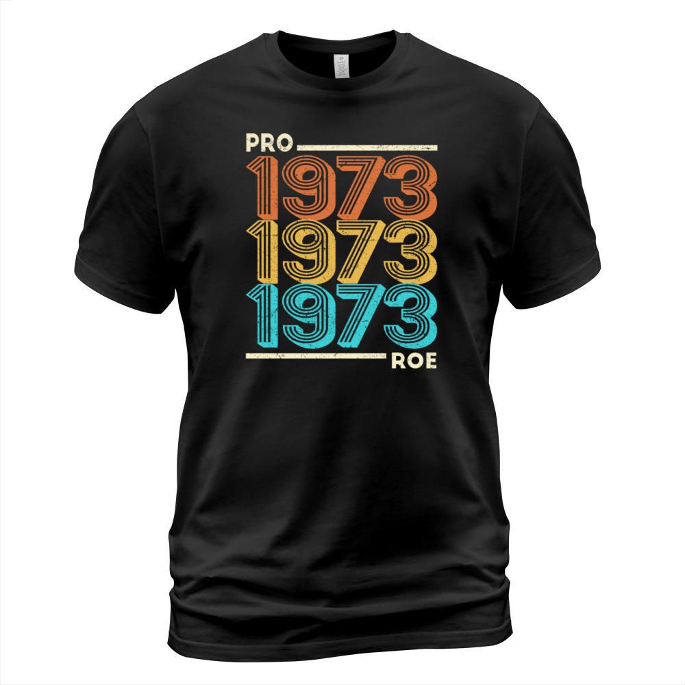 Pro Roe 1973 Vintage Feminism Feminist Pro Choice T-Shirt Unisex