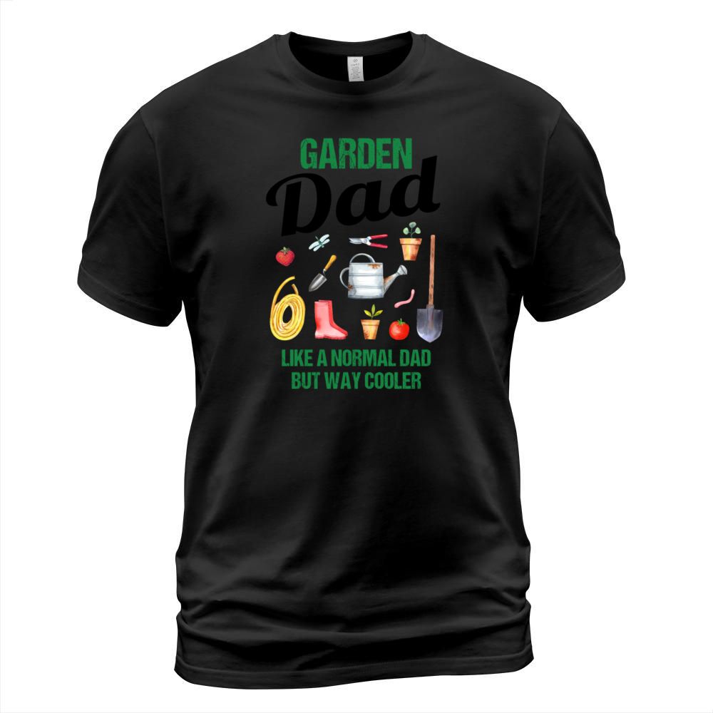 Garden Dad Funny Quote Gift Men T-Shirt Unisex