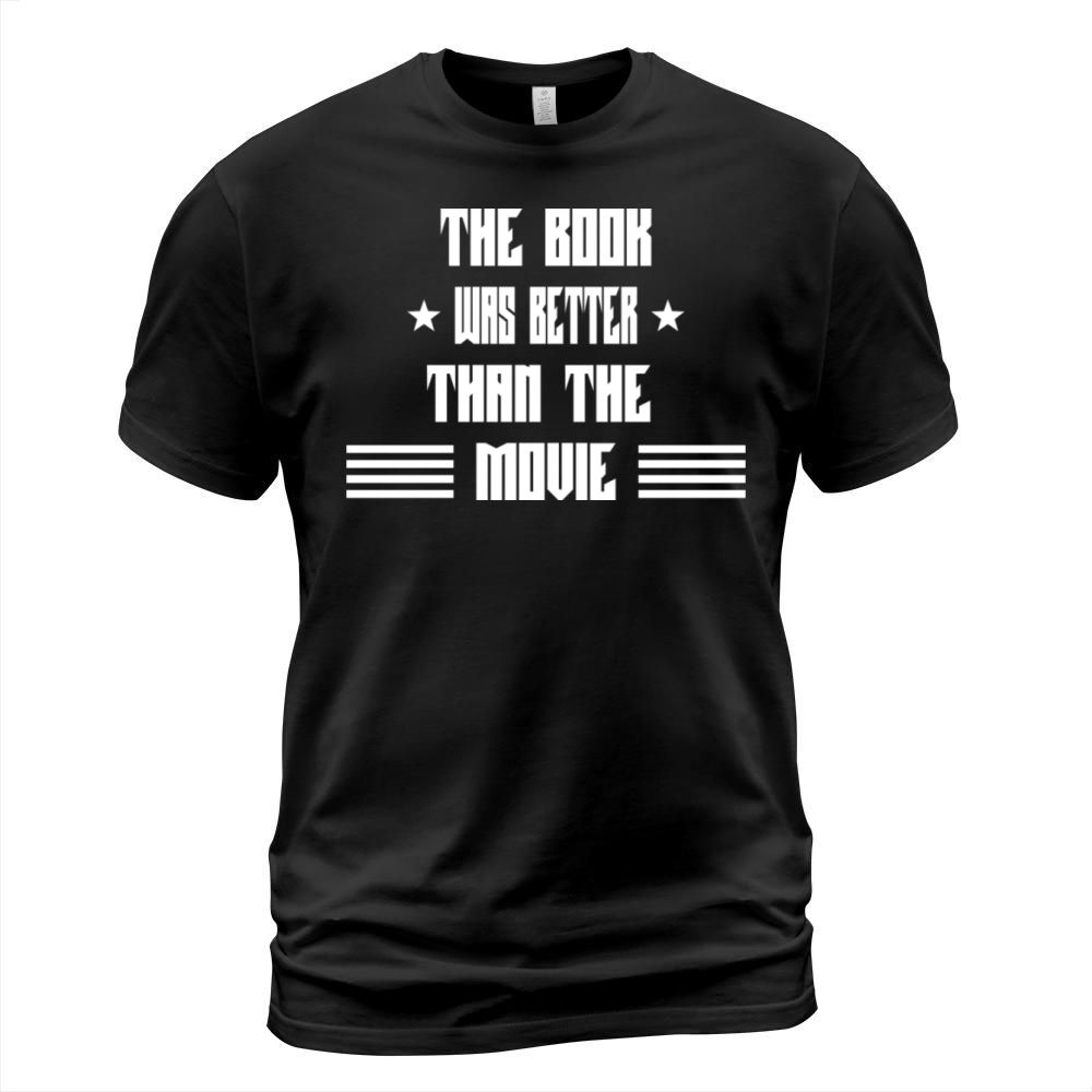 Book Was Better Than Movie - Funny Novelty T-Shirt Unisex