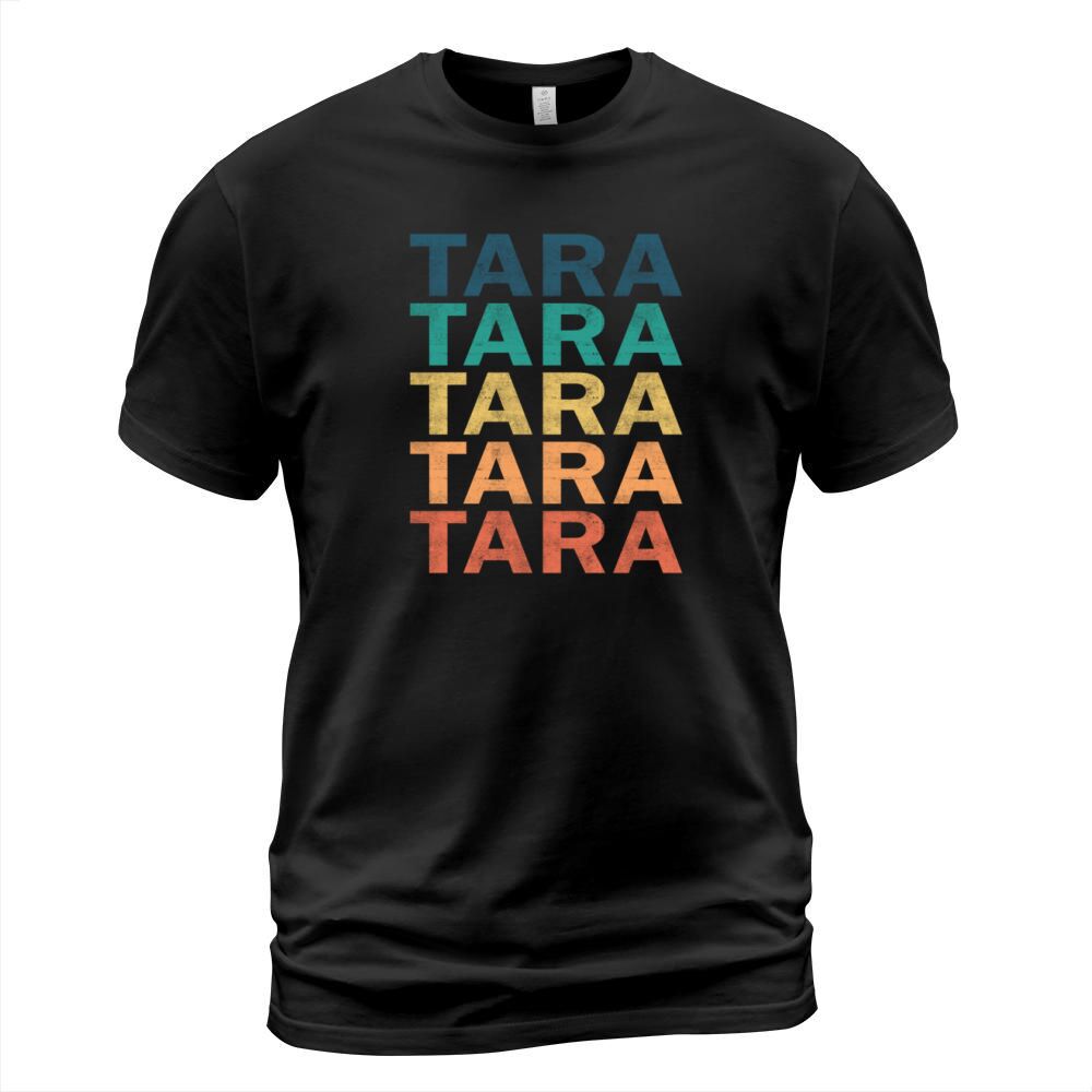 Tara Name T Shirt - Tara Vintage Retro Name Gift I T-Shirt Unisex