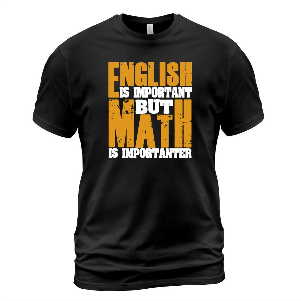 English is important but Math is Importanter T-Shirt T-Shirt Unisex
