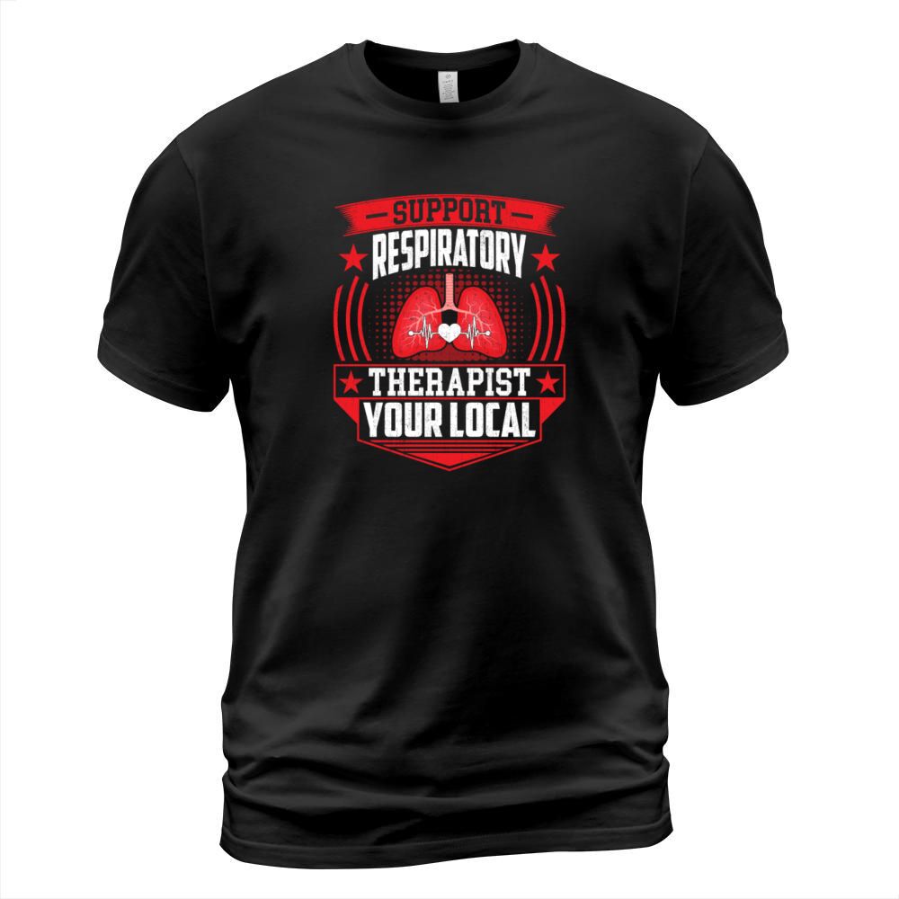 Support Your Local Respiratory Therapist - RT T-Shirt Unisex