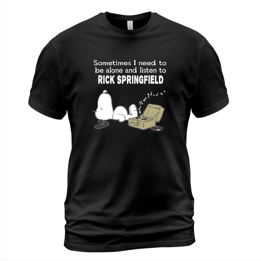 Sometimes I need to be alone and listen to Rick Springfield T-Shirt Unisex