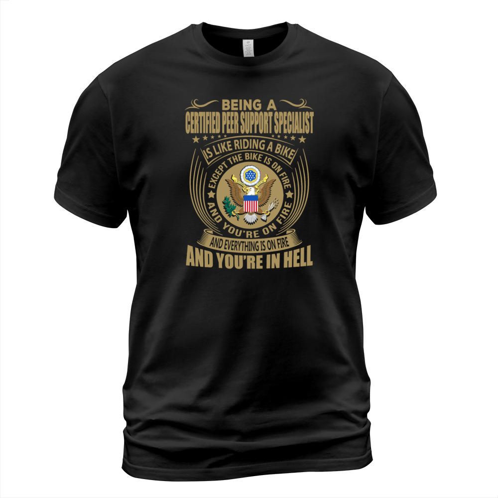 Being a Certified Peer Support Specialist like Riding a Bike Job Title Shirts T-Shirt Unisex