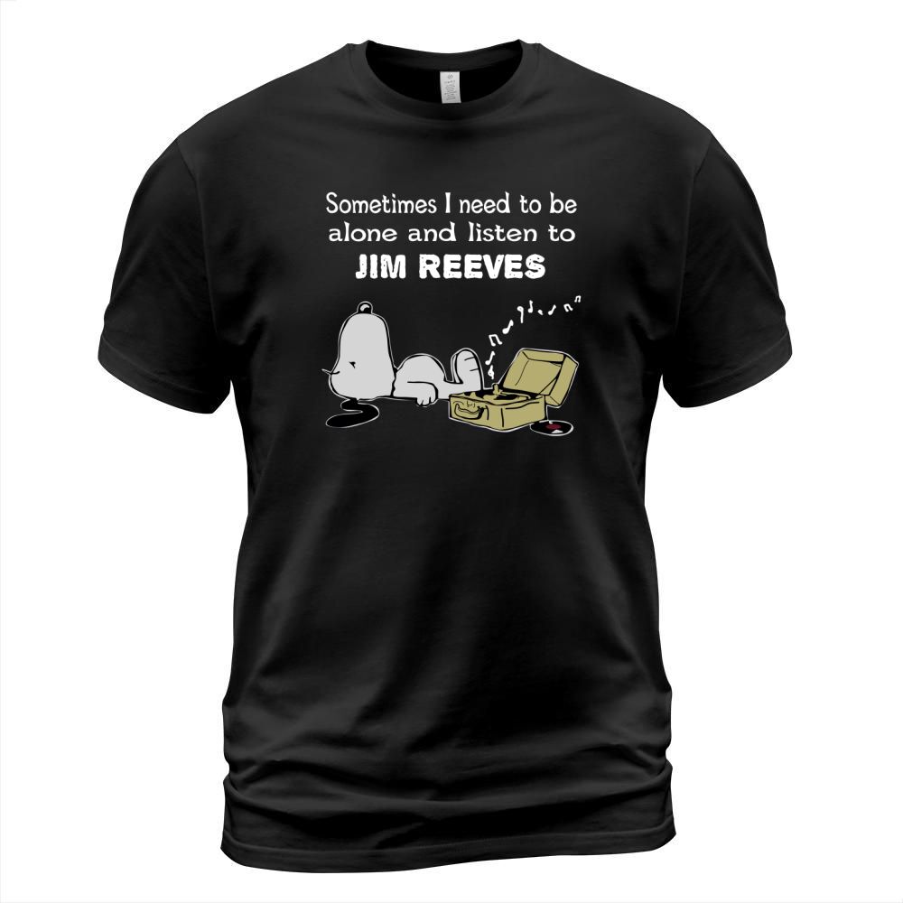 Sometimes I need to be alone and listen to Jim Reeves T-Shirt Unisex
