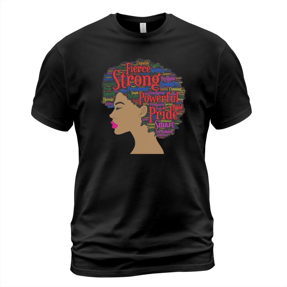 Afro Word Art Shirt For Strong Black Women Or Girl T-Shirt T-Shirt Unisex