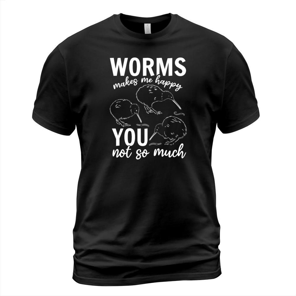 Worms Make Me Happy You Not So Funny Worm T-Shirt Unisex