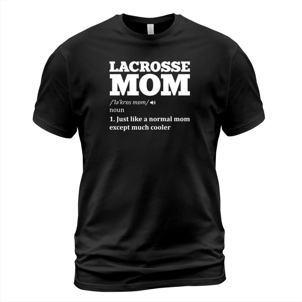 Lacrosse mom definition Sports Lover Athlete Quote T-Shirt Unisex